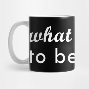 What a time to be alive Mug